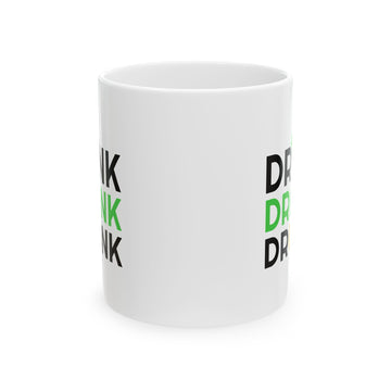 Motivational Ceramic Mug - "Drink Drink Drink" - Fun 11oz & 15oz Coffee Cup
