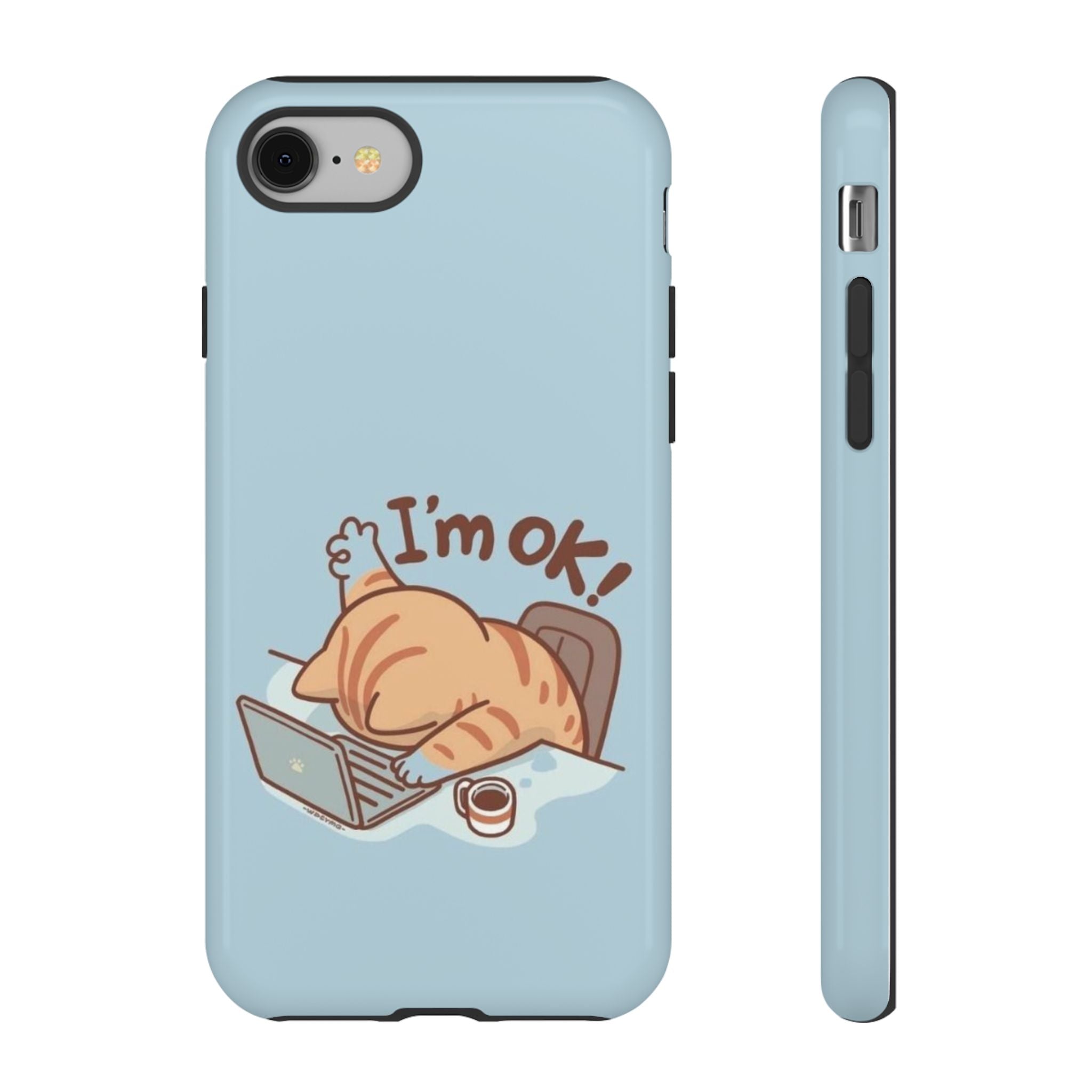 Funny Cat Phone Case - "I'm OK!" for Cat Lovers