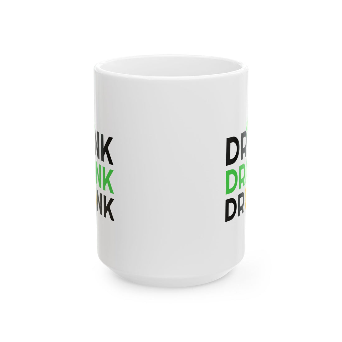 Motivational Ceramic Mug - "Drink Drink Drink" - Fun 11oz & 15oz Coffee Cup