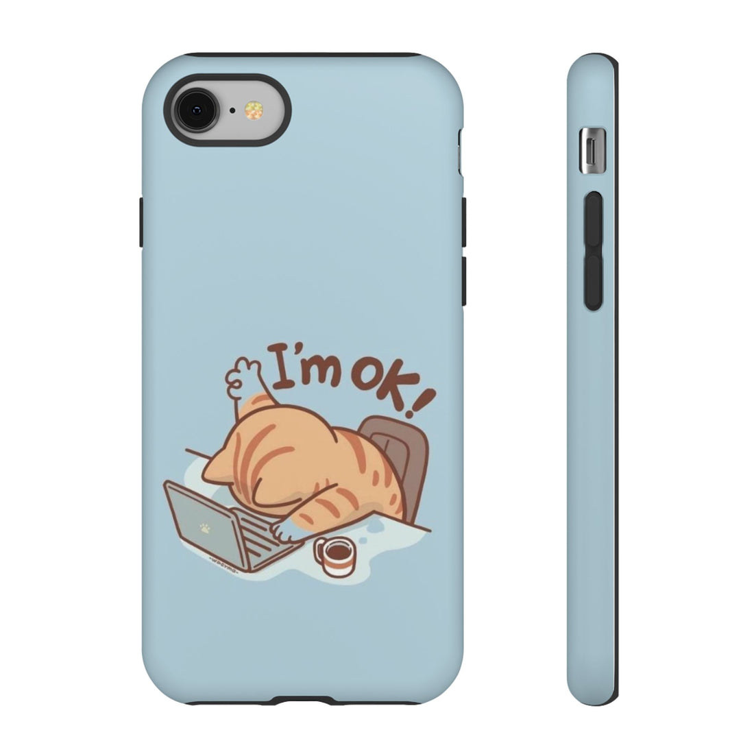 Funny Cat Phone Case - "I'm OK!" for Cat Lovers